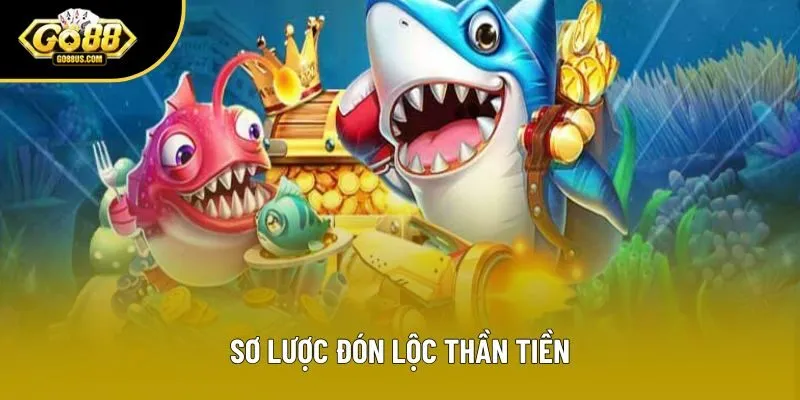 Sơ lược Đón Lộc Thần Tiền